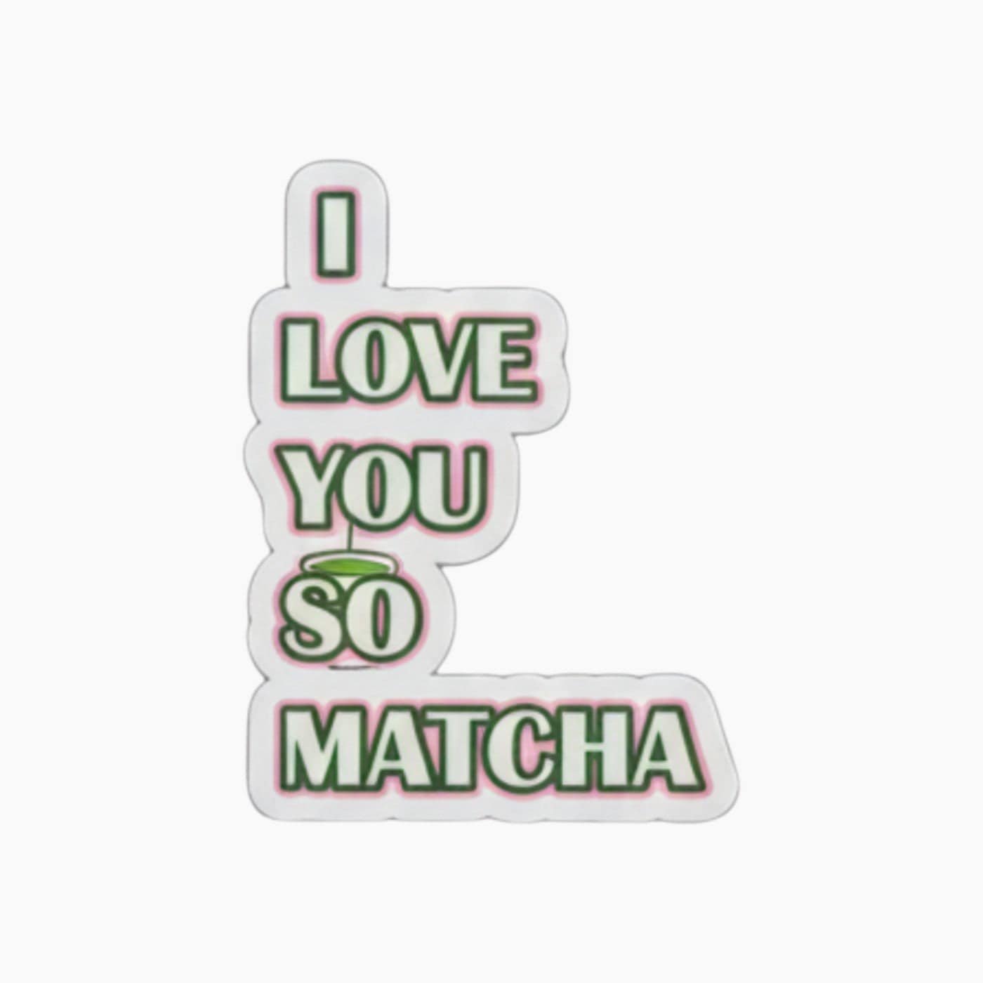 I Love Matcha Sticker