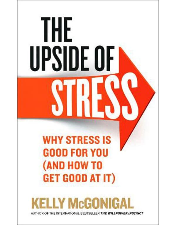 The Upside Of Stress