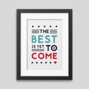 The best is yet to come' Framed poster product image