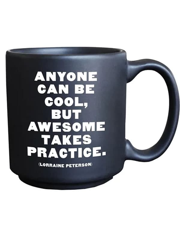 Quotable Mini Mugs Anyone can be cool…