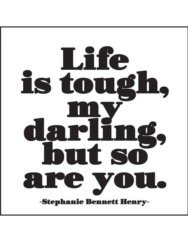 Quotable Magnets Life is tough my darling…