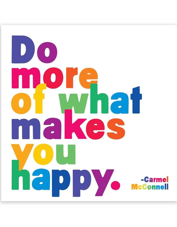 Quotable Magnets - "Do more of what makes you happy"