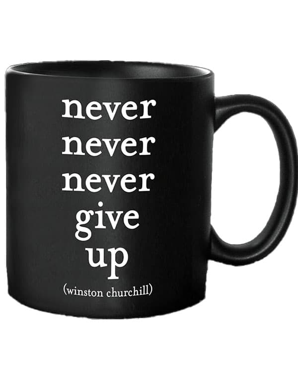 Quotable Mugs - "Never give up"