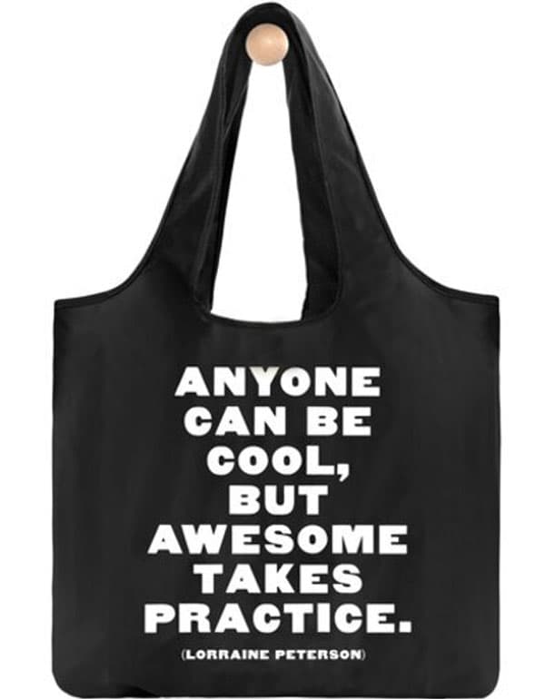 Quotable Bag Anyone can be cool…