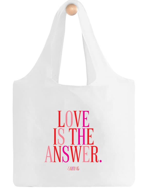 Quotable Bag Love is the answer