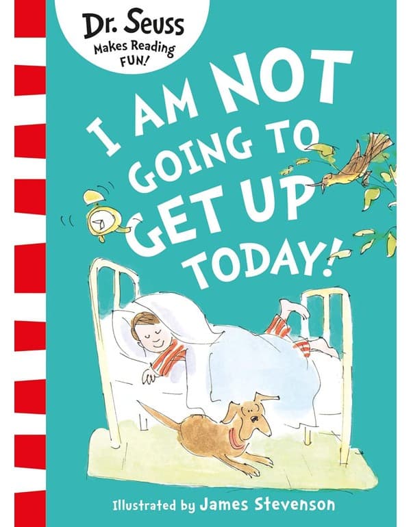 I Am Not Going to Get Up Today!
