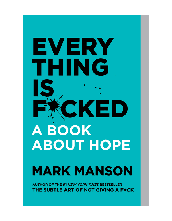 Everything Is F*cked: A Book About Hope