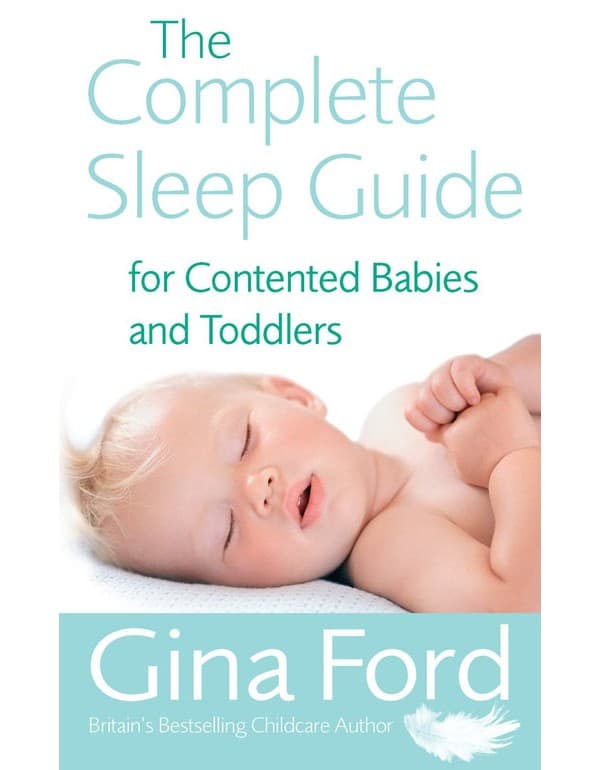 The Complete Sleep Guide For Contented Babies & Toddlers