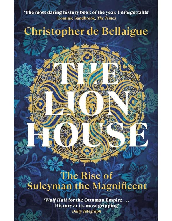 The Lion House: The Rise of Suleyman the Magnificent