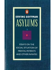 Asylums: Essays On the Social Situation of Mental Patients and Other inmates product image