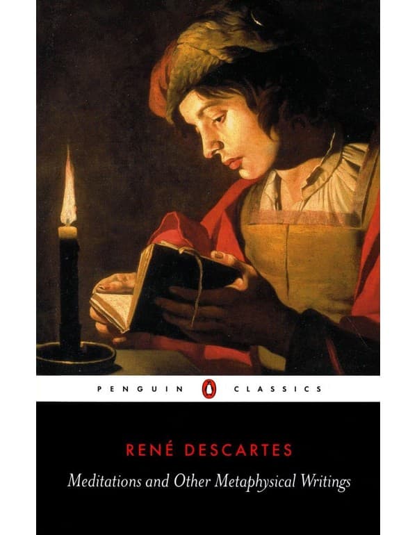 Meditations and Other Metaphysical Writings