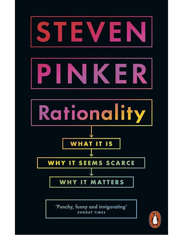 Rationality: What It Is, Why It Seems Scarce, Why It Matters