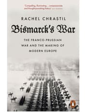 Bismarck's War: The Franco-Prussian War and the Making of Modern Europe product image