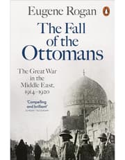 The Fall Of The Ottomans: The Great War In The Middle East, 1914-1920 product image