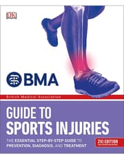 BMA Guide to Sports Injuries: The Essential Step-by-Step Guide to Prevention, Diagnosis, and Treatment product image
