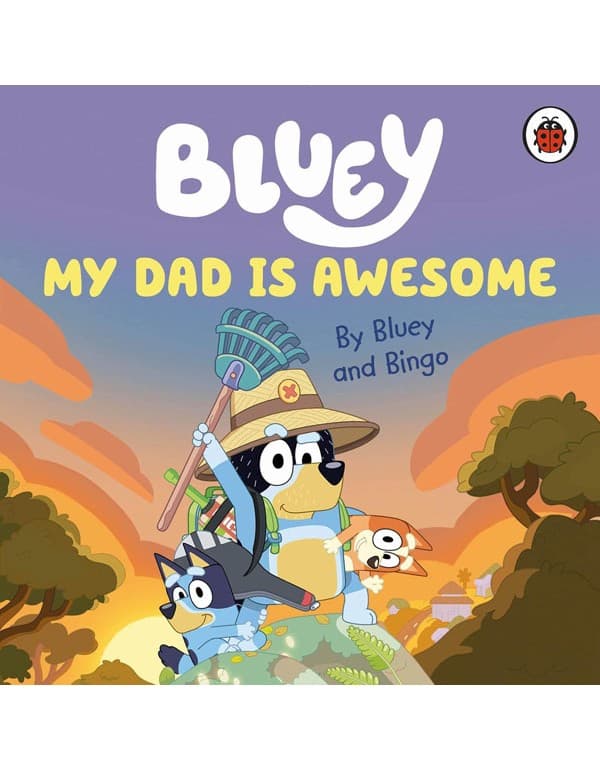 Bluey: My Dad Is Awesome