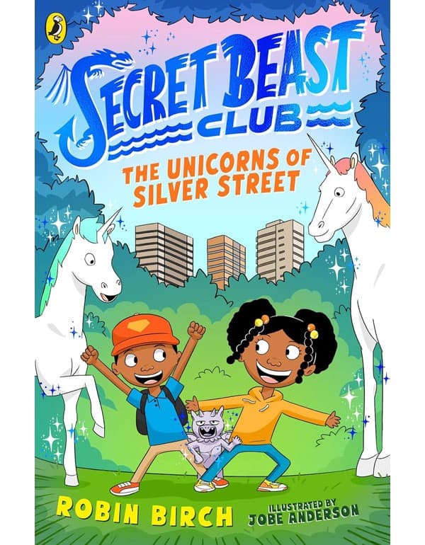Secret Beast Club: The Unicorns of Silver Street