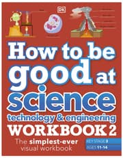 How to be Good at Science, Technology & Engineering Workbook 2, Ages 11-14 (Key Stage 3): The Simplest-Ever Visual Workbook product image
