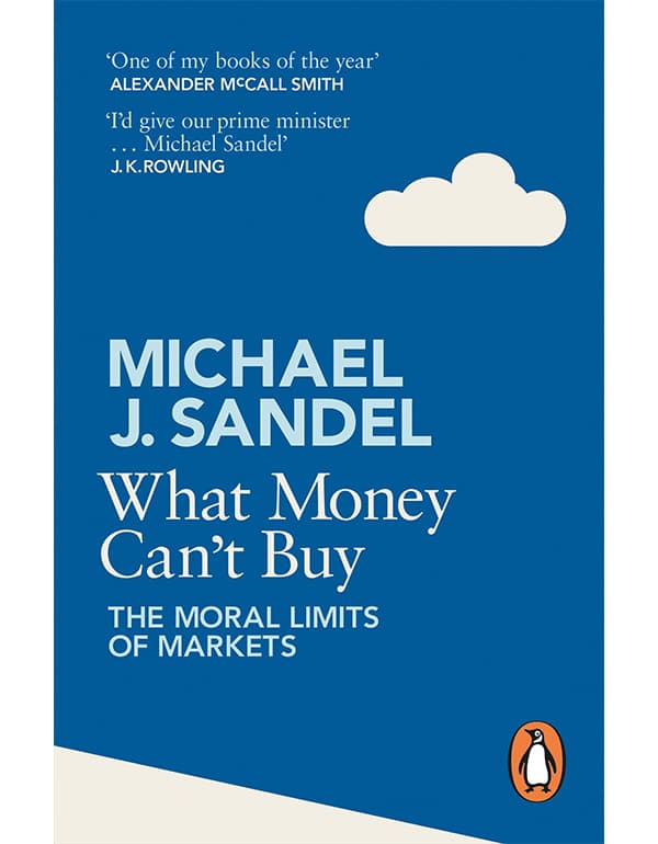 What Money Cant Buy:The Moral Limits of Markets