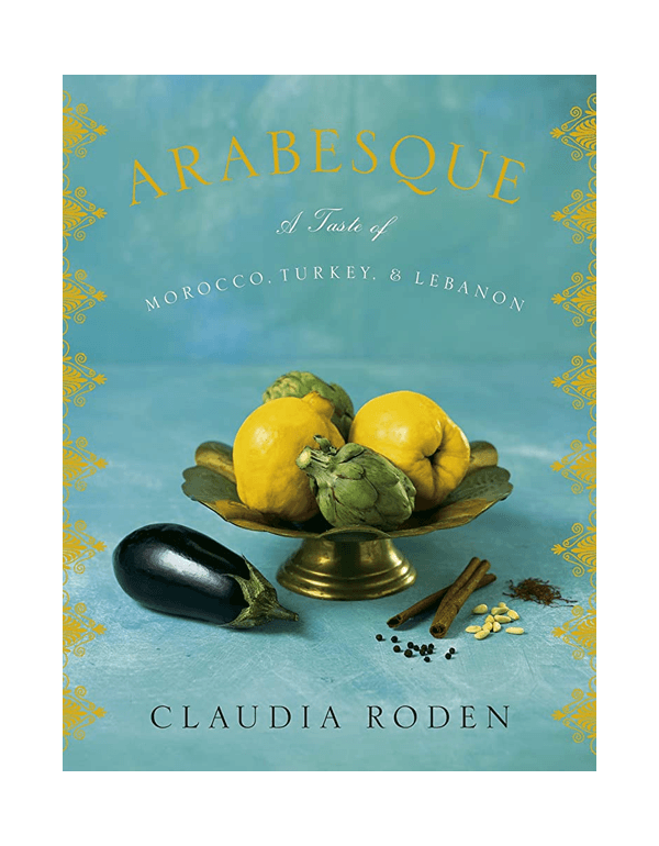 Arabesque: A Taste of Morocco, Turkey, and Lebanon
