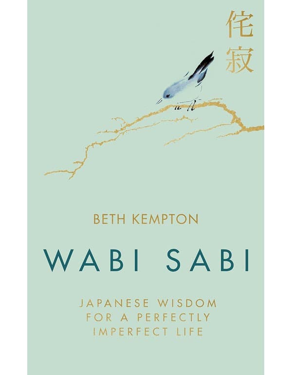 Wabi Sabi: Japanese Wisdom For A Perfectly Imperfect Life
