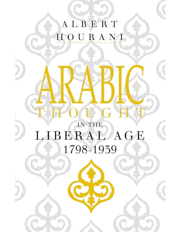 Arabic Thought in the Liberal Age 1798-1939