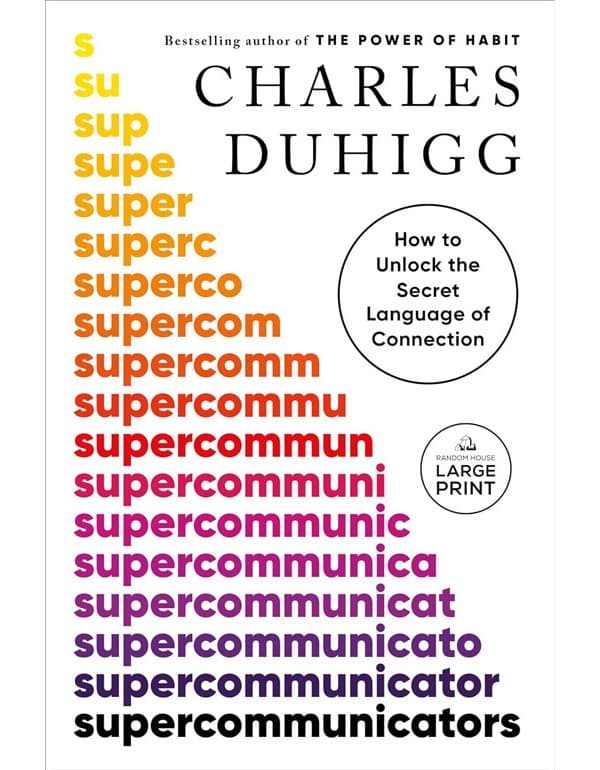 Supercommunicators: How To Unlock The Secret Language Of Connection