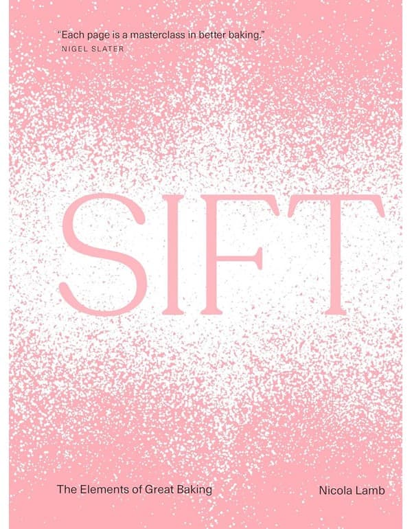 Sift: The Elements of Great Baking