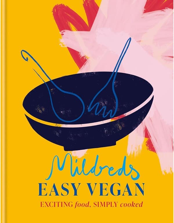 Mildreds Easy Vegan: Exciting food, simply cooked