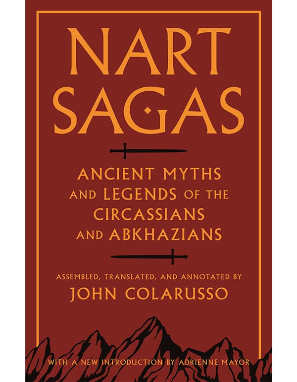Nart Sagas – Ancient Myths and Legends of the Circassians and Abkhazians