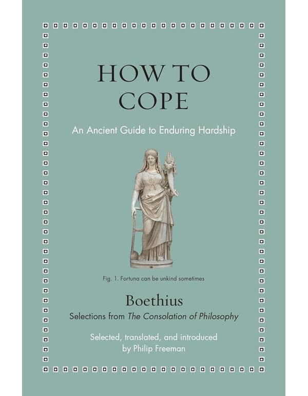 How to Cope: An Ancient Guide to Enduring Hardship