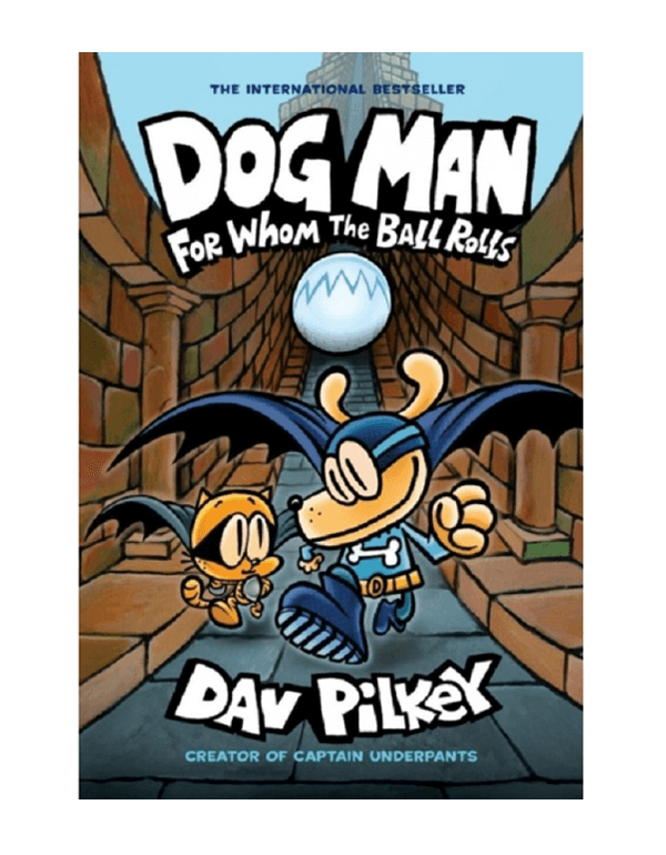 Dog Man: For Whom the Ball Rolls