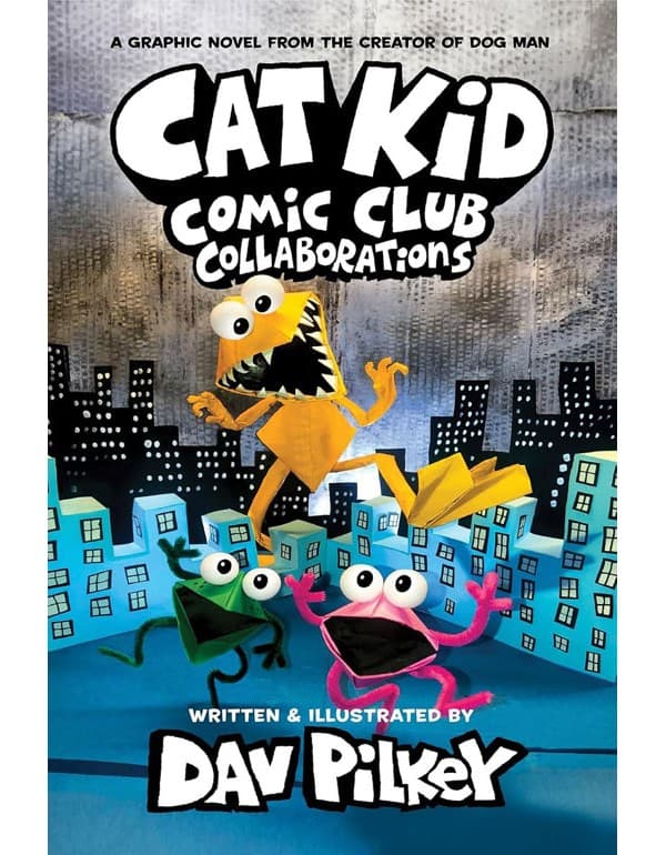 Cat Kid Comic Club 4: Collaborations: from the Creator of Dog Man