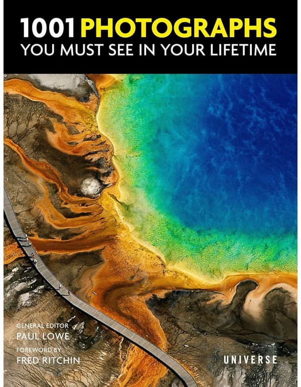 1001 Photographs You Must See In Your Lifetime