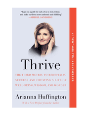 Thrive: The Third Metric to Redefining Success and Creating a Life of Well-Being, Wisdom, and Wonder product image