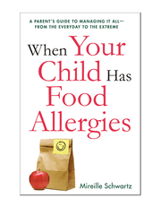 When Your Child Has Food Allergies: A Parent's Guide to Managing It All - From the Everyday to the Extreme product image