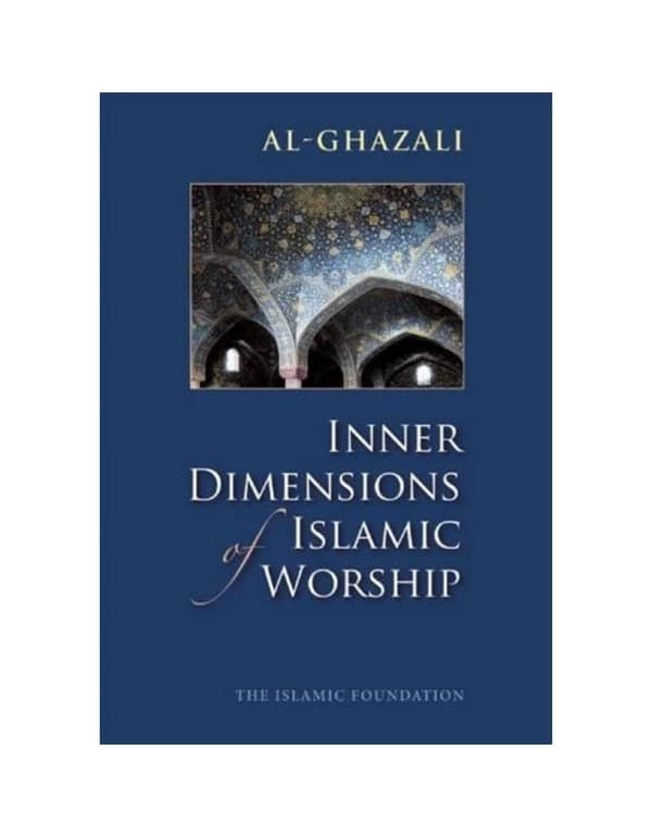 Inner Dimensions of Islamic Worship