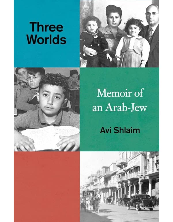Three Worlds: Memoirs of an Arab-Jew
