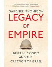 Legacy of Empire: Britain, Zionism and the Creation of Israel product image