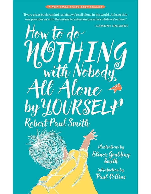 How to Do Nothing with Nobody All Alone by Yourself