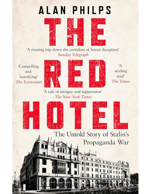 The Red Hotel: The Untold Story of Stalin’s Disinformation War