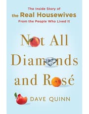 Not All Diamonds and Rose: the Inside Story of the Real Housewives from the People Who Lived It product image