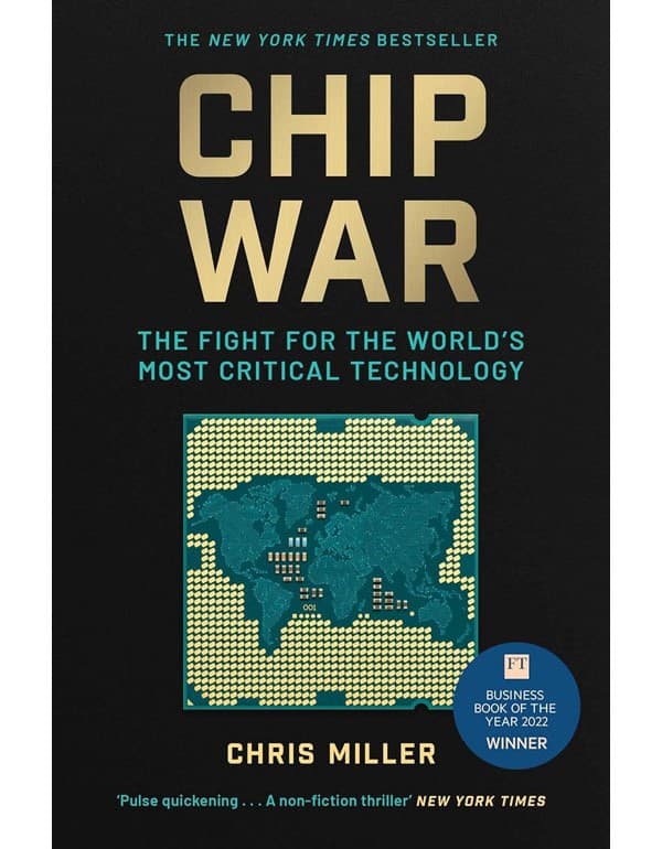 Chip War: The Fight For The Worlds Most Critical Technology