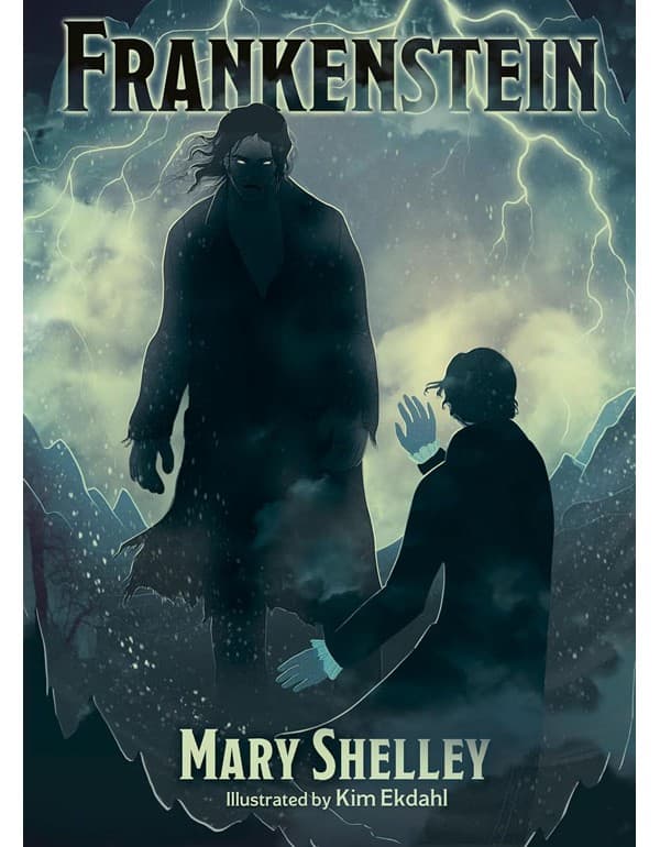 Frankenstein: Illustrated by Kim Ekdahl