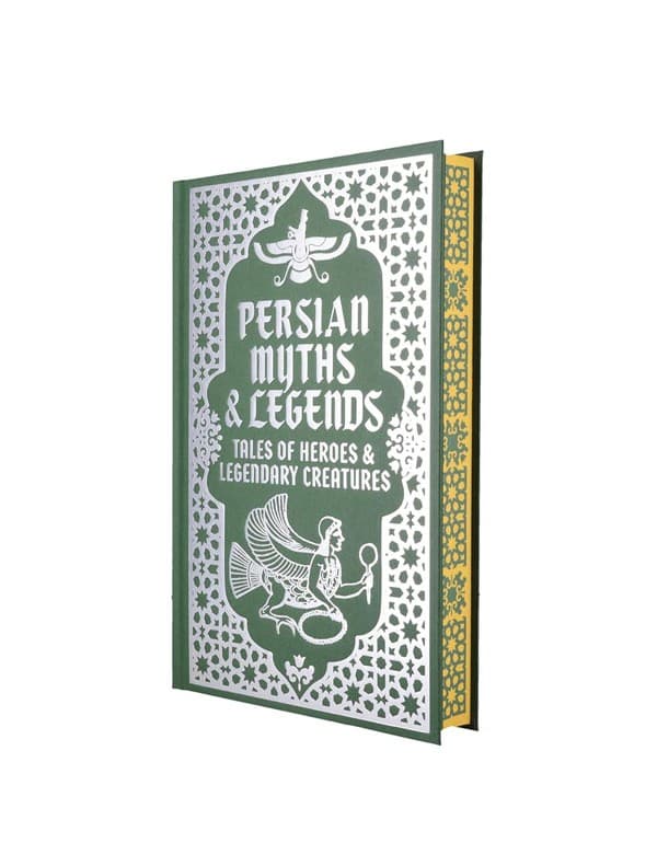 Persian Myths & Legends: Tales of Heroes and Legendary Creatures