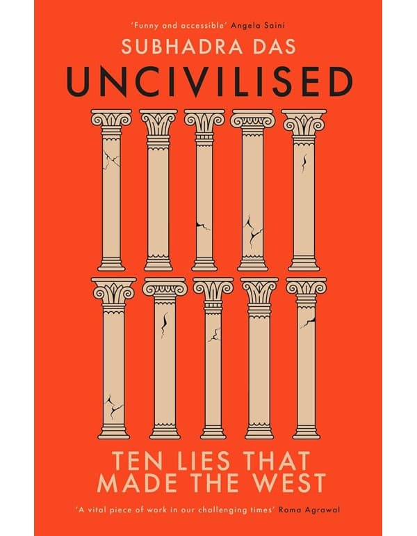 Uncivilised: Ten Lies That Made The West
