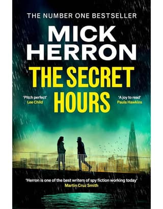 The Secret Hours: The Instant Sunday Times Bestselling Thriller From The Author Of Slow Horses