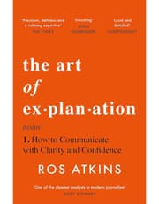 The Art of Explanation: How to Communicate with Clarity and Confidence product image