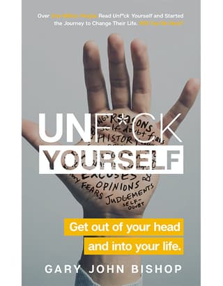 Unf*Ck Yourself: Get Out of Your Head and into Your Life