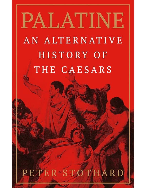 Palatine: An Alternative History of the Caesars